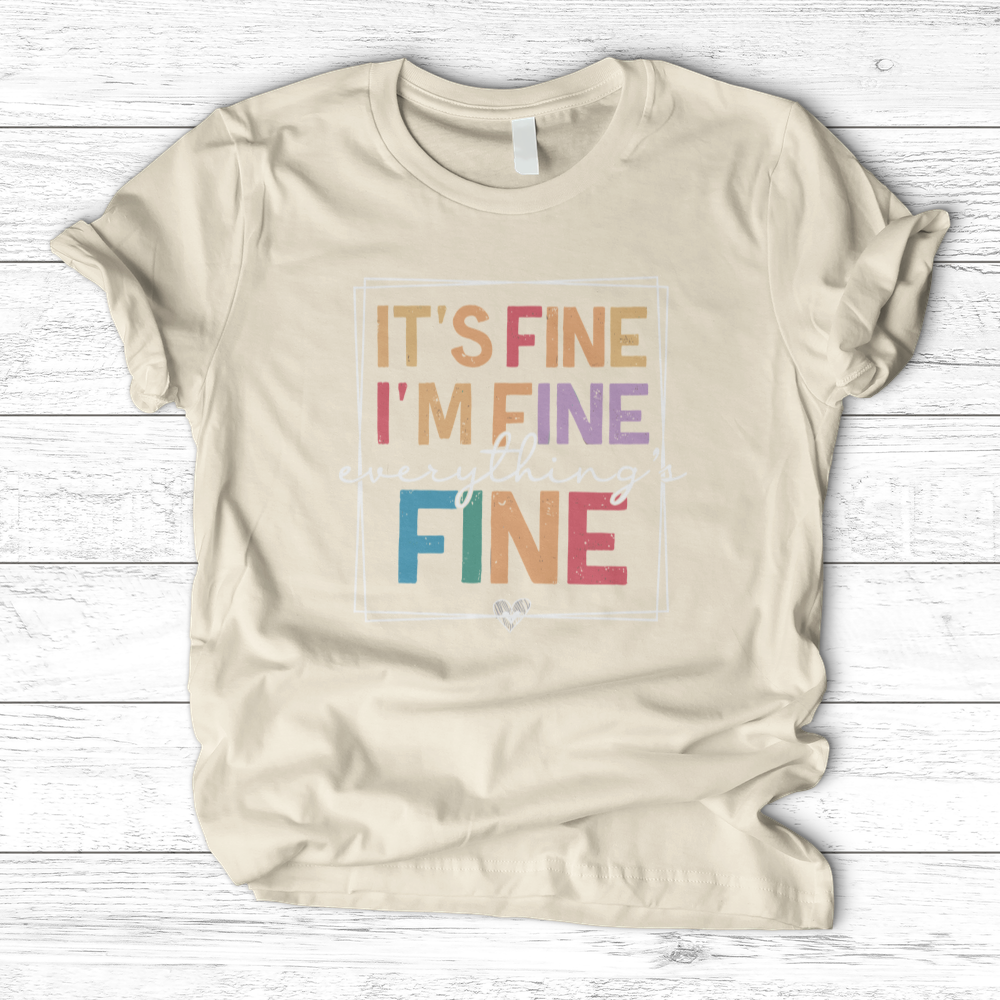 ''Everything Is Fine'' T-Shirt