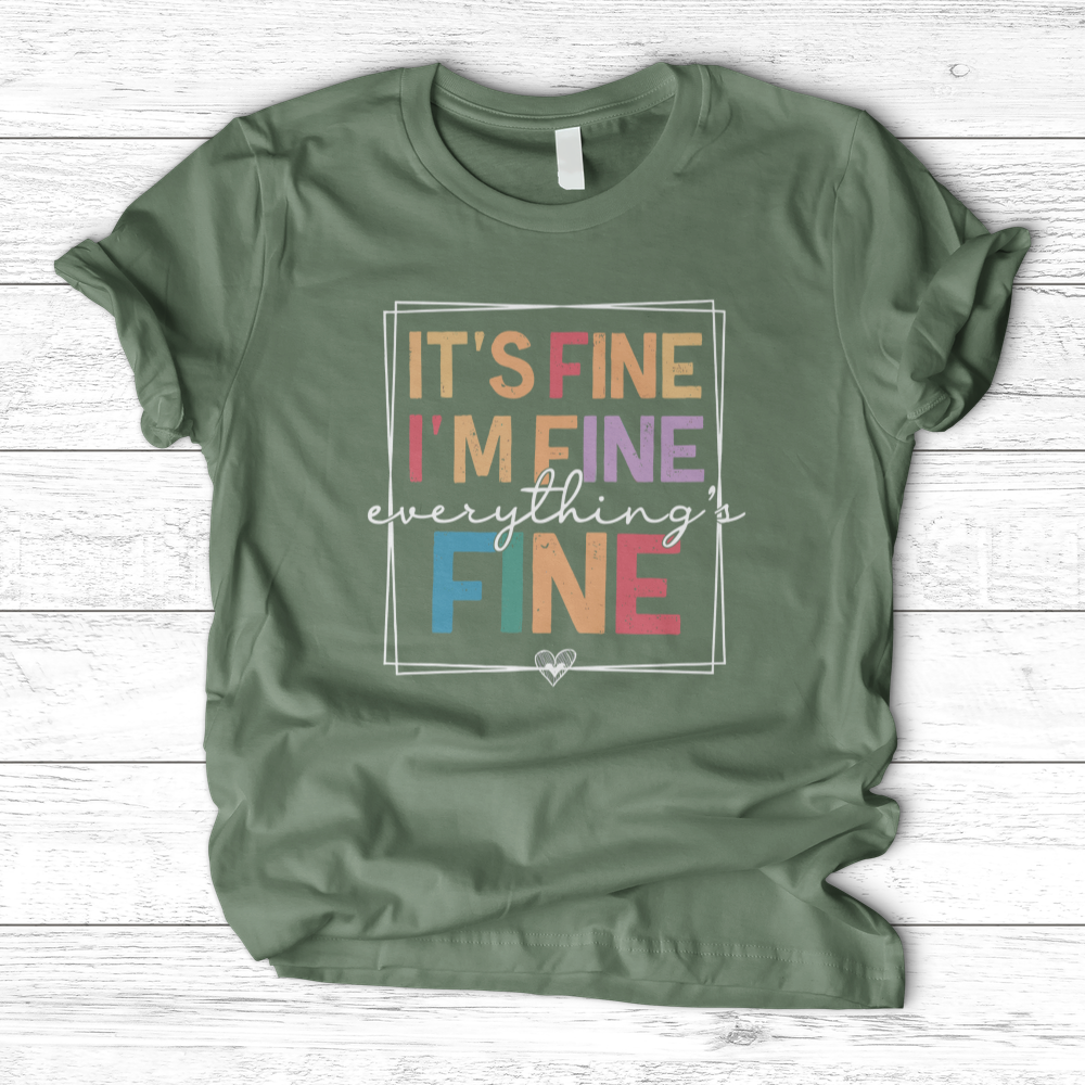 ''Everything Is Fine'' T-Shirt