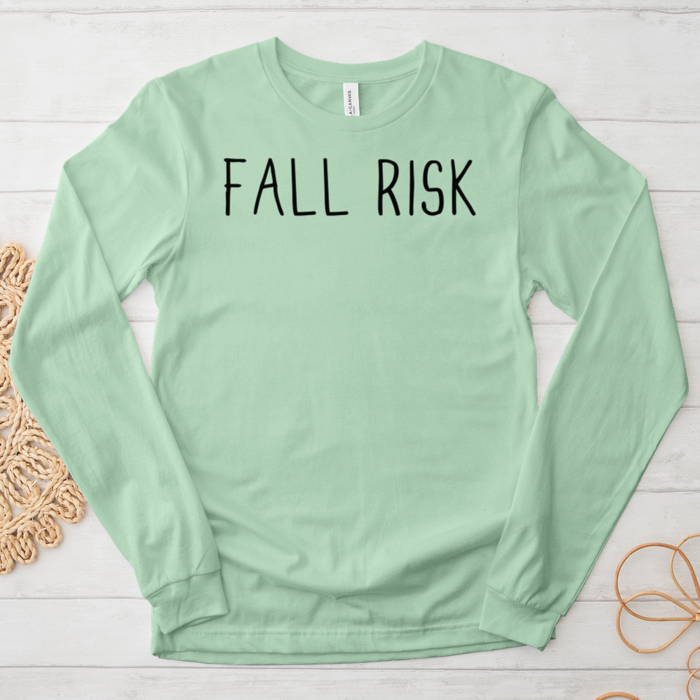 ''Fall Risk'' Long Sleeve T-Shirt