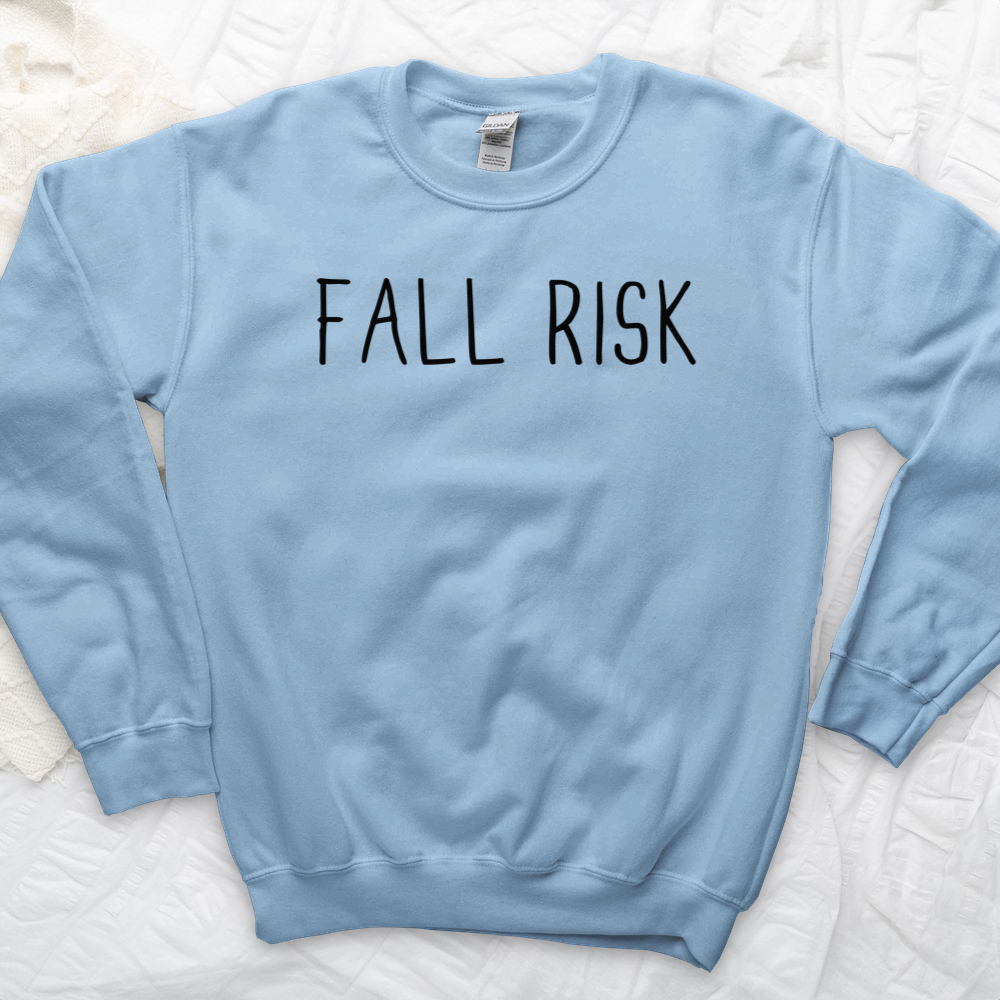 ''Fall Risk'' Sweatshirt