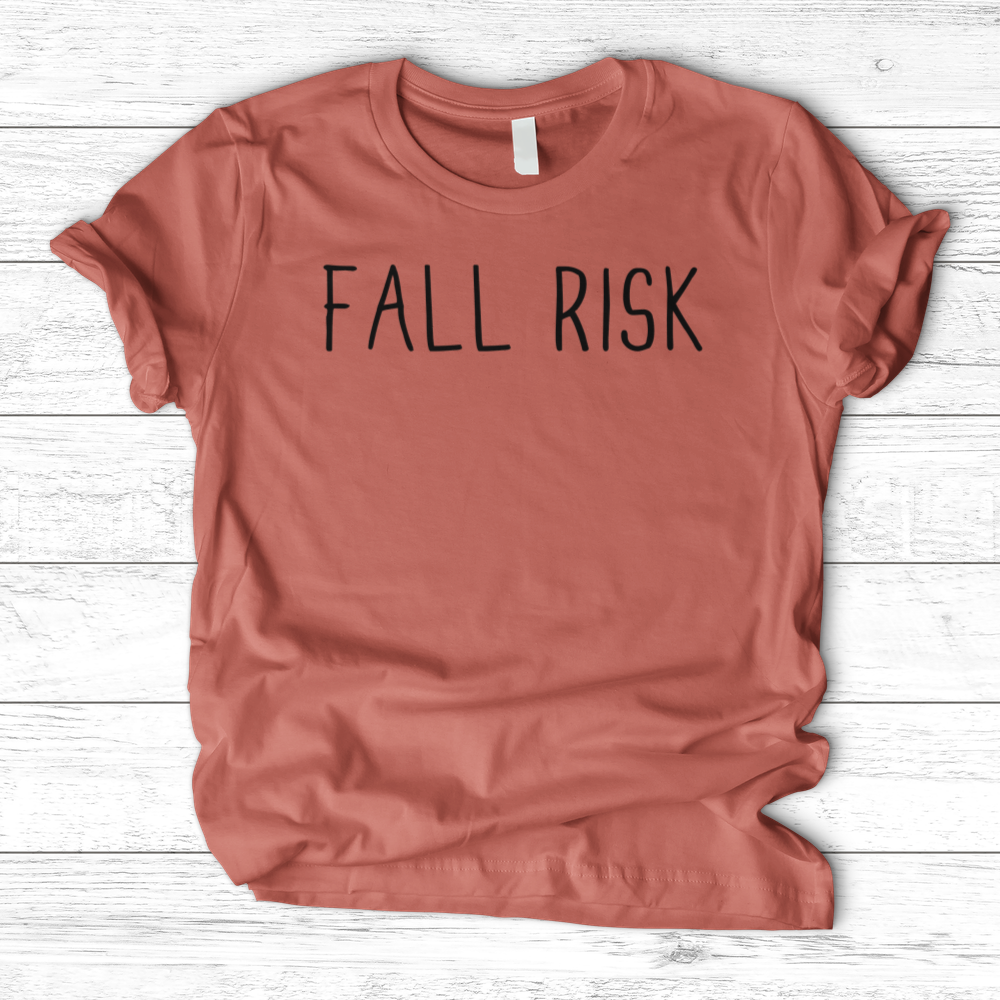 ''Fall Risk'' T-Shirt