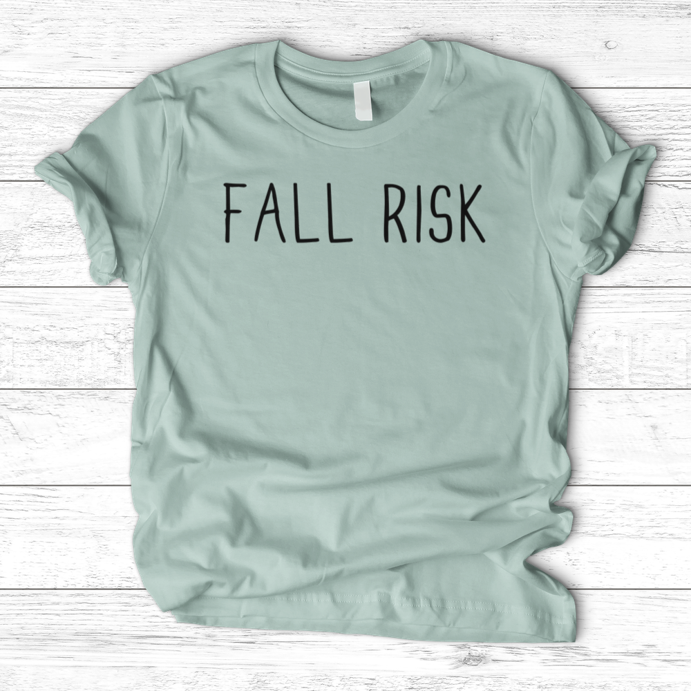 ''Fall Risk'' T-Shirt