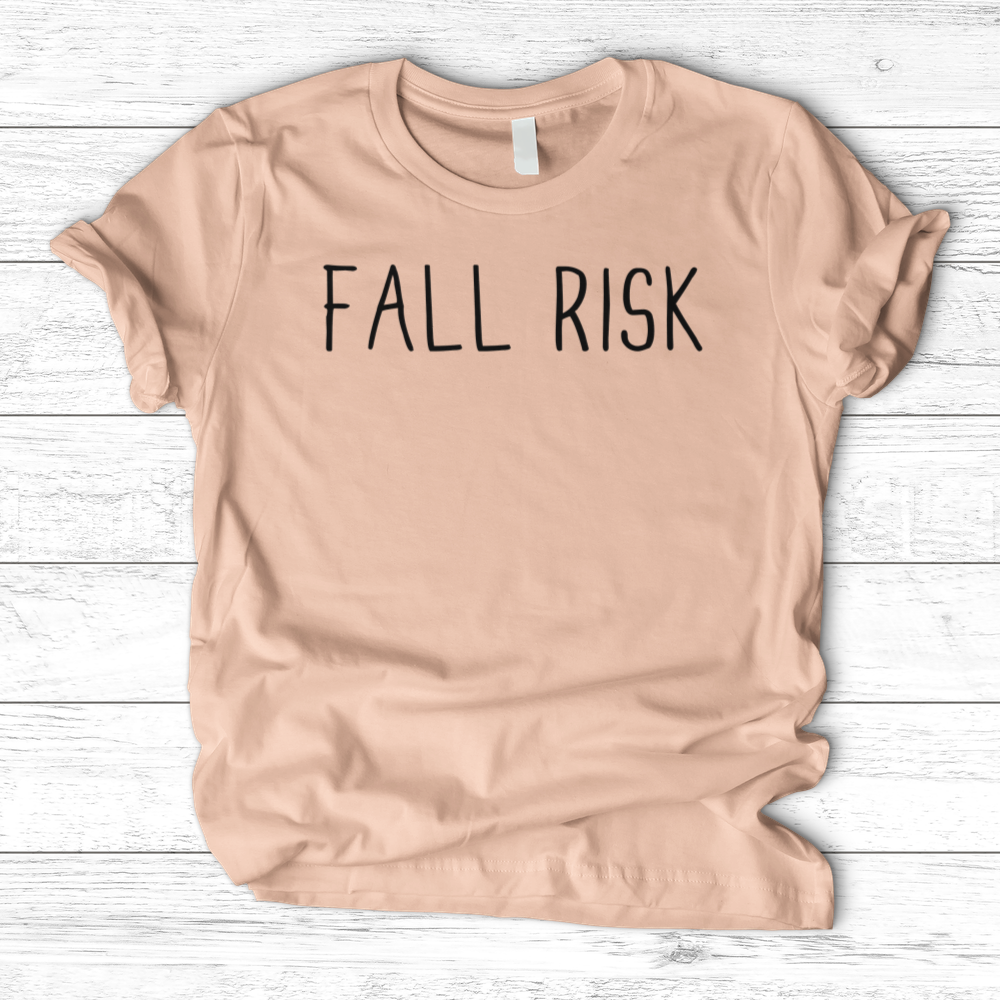 ''Fall Risk'' T-Shirt