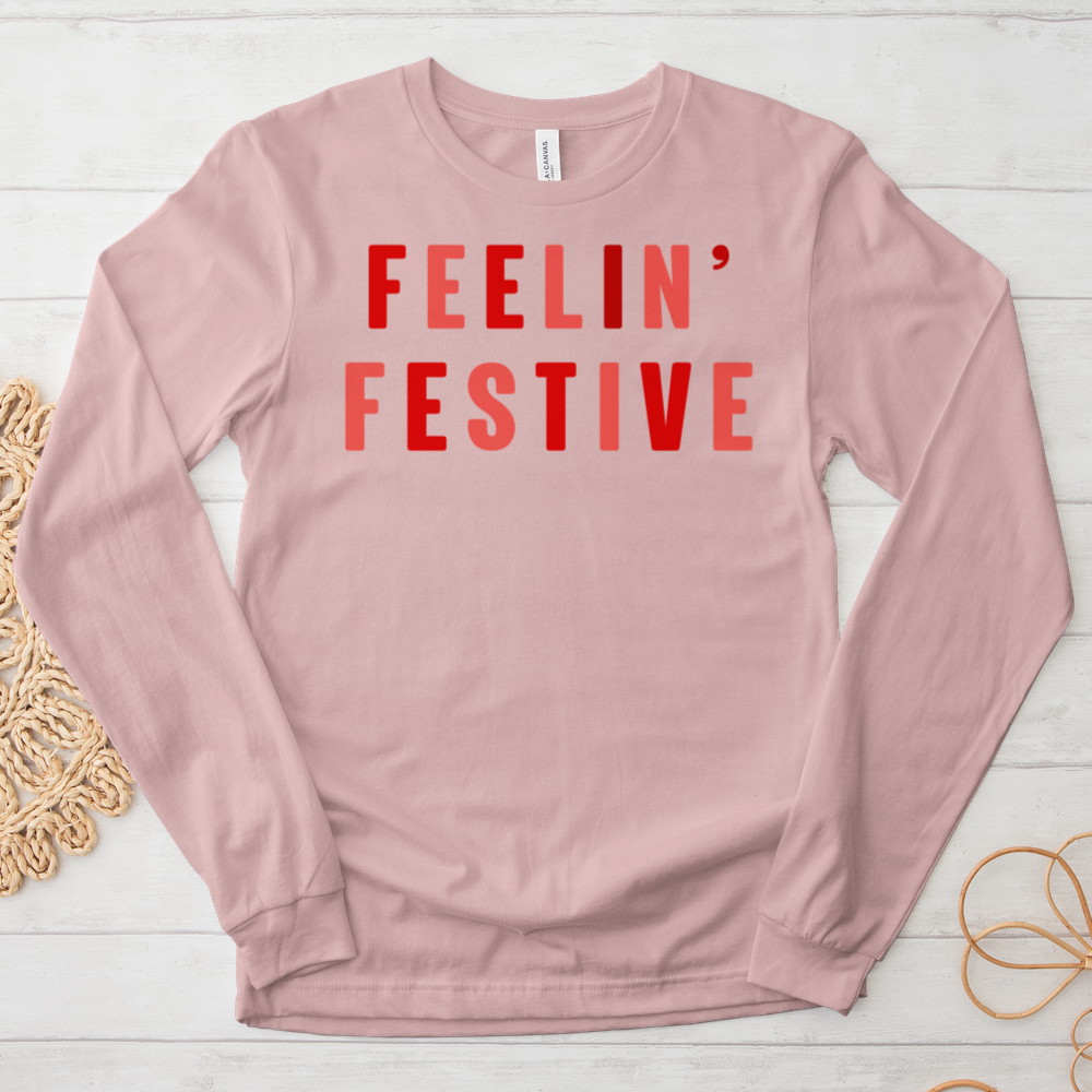 ''Feelin' Festive'' Long Sleeve T-Shirt