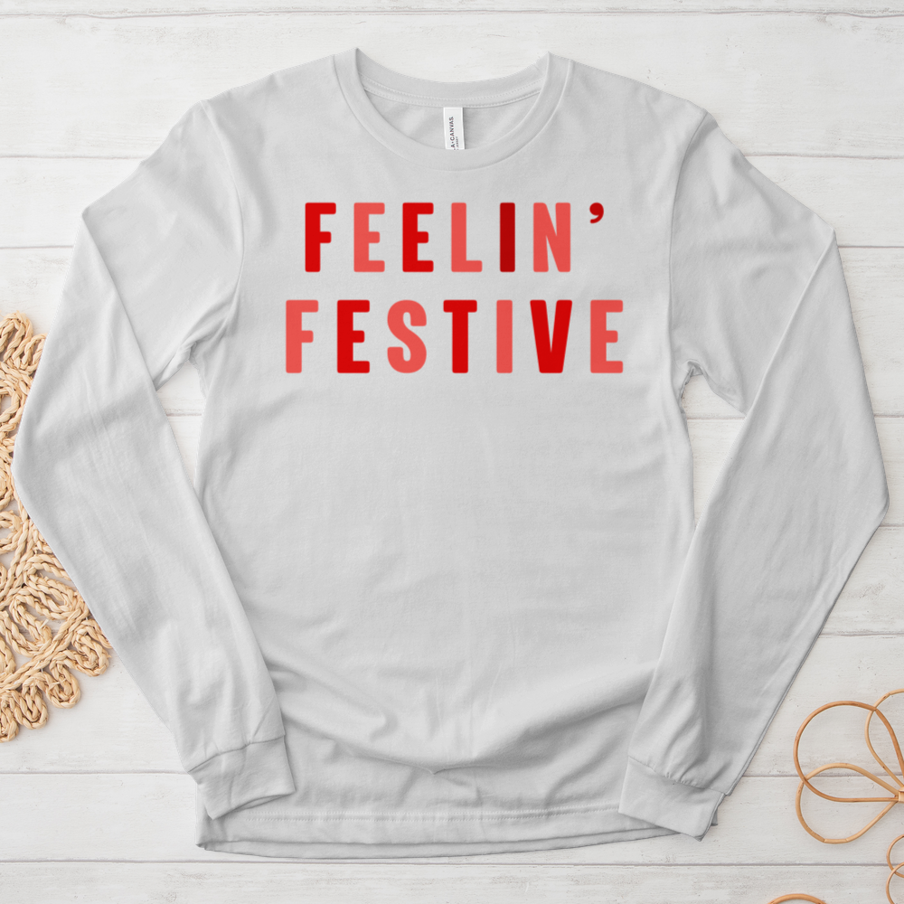 ''Feelin' Festive'' Long Sleeve T-Shirt