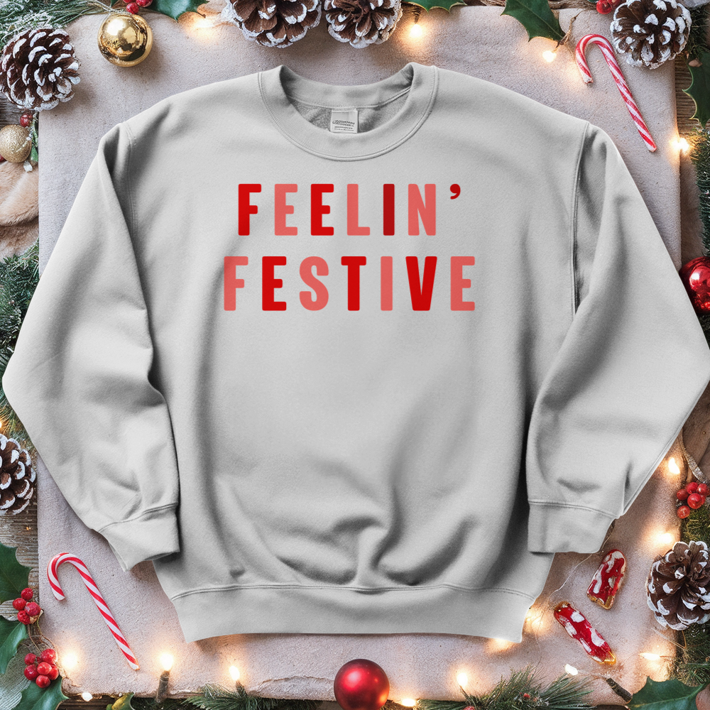 ''Feelin' Festive'' Sweatshirt