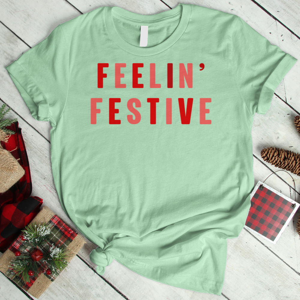 ''Feelin' Festive'' T-Shirt