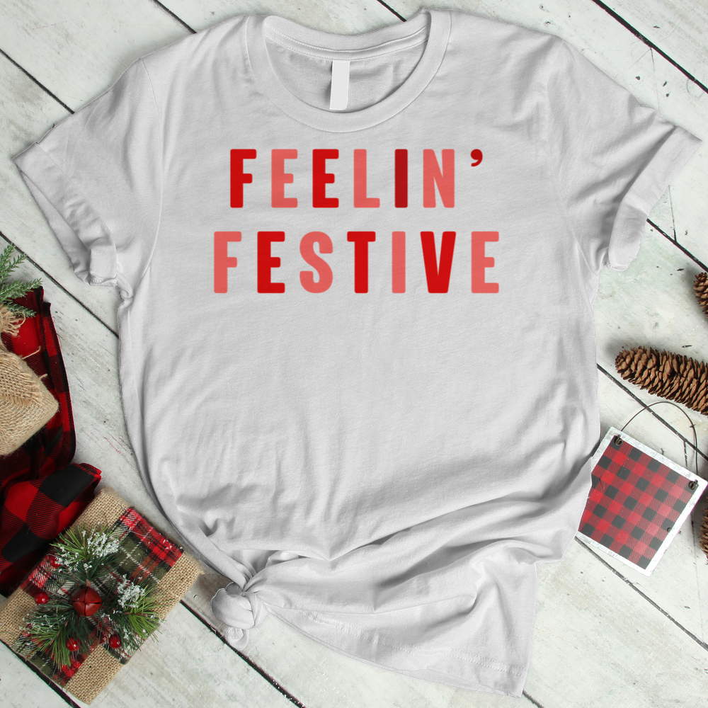 ''Feelin' Festive'' T-Shirt