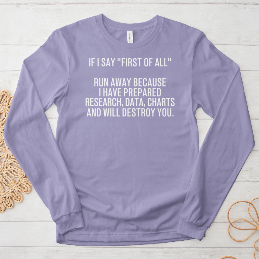 ''First of All'' Long Sleeve T-Shirt