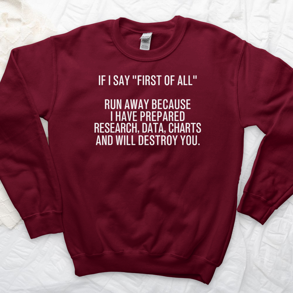 ''First of All'' Sweatshirt