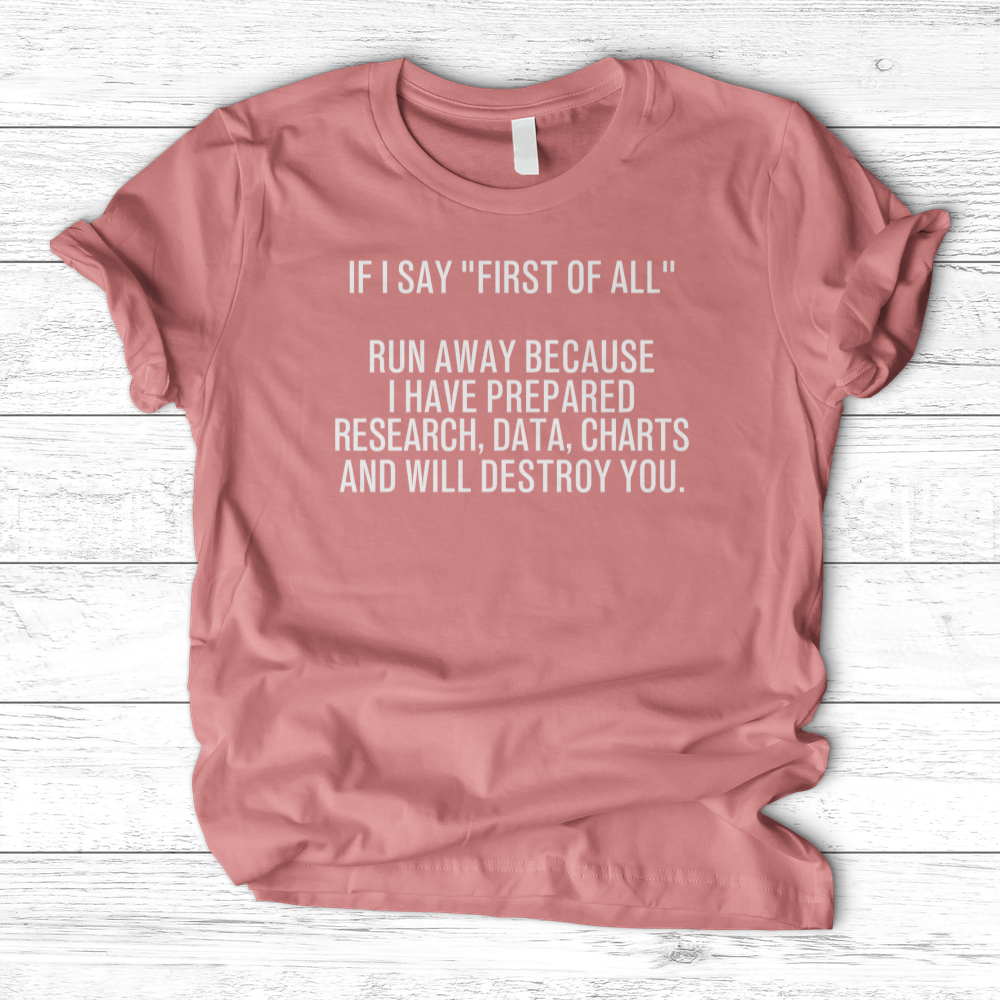 ''First of All'' T-Shirt