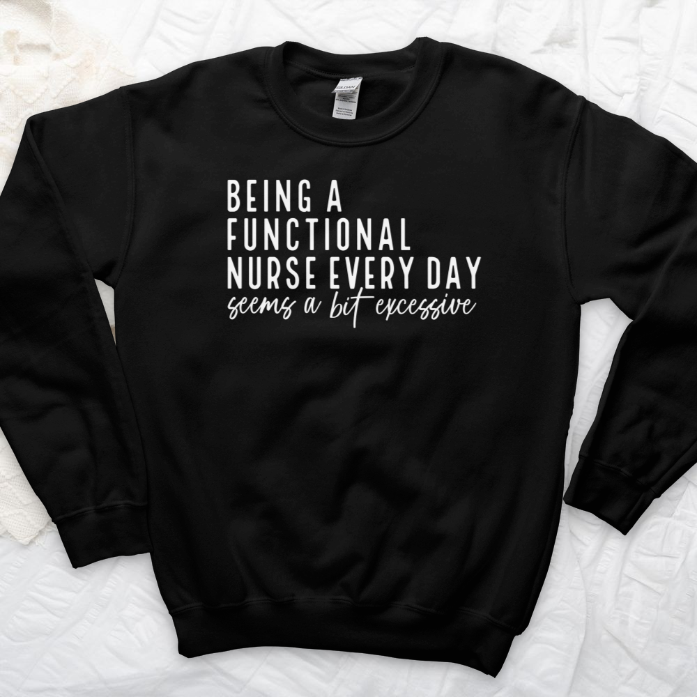 ''Functional Nurse'' Sweatshirt