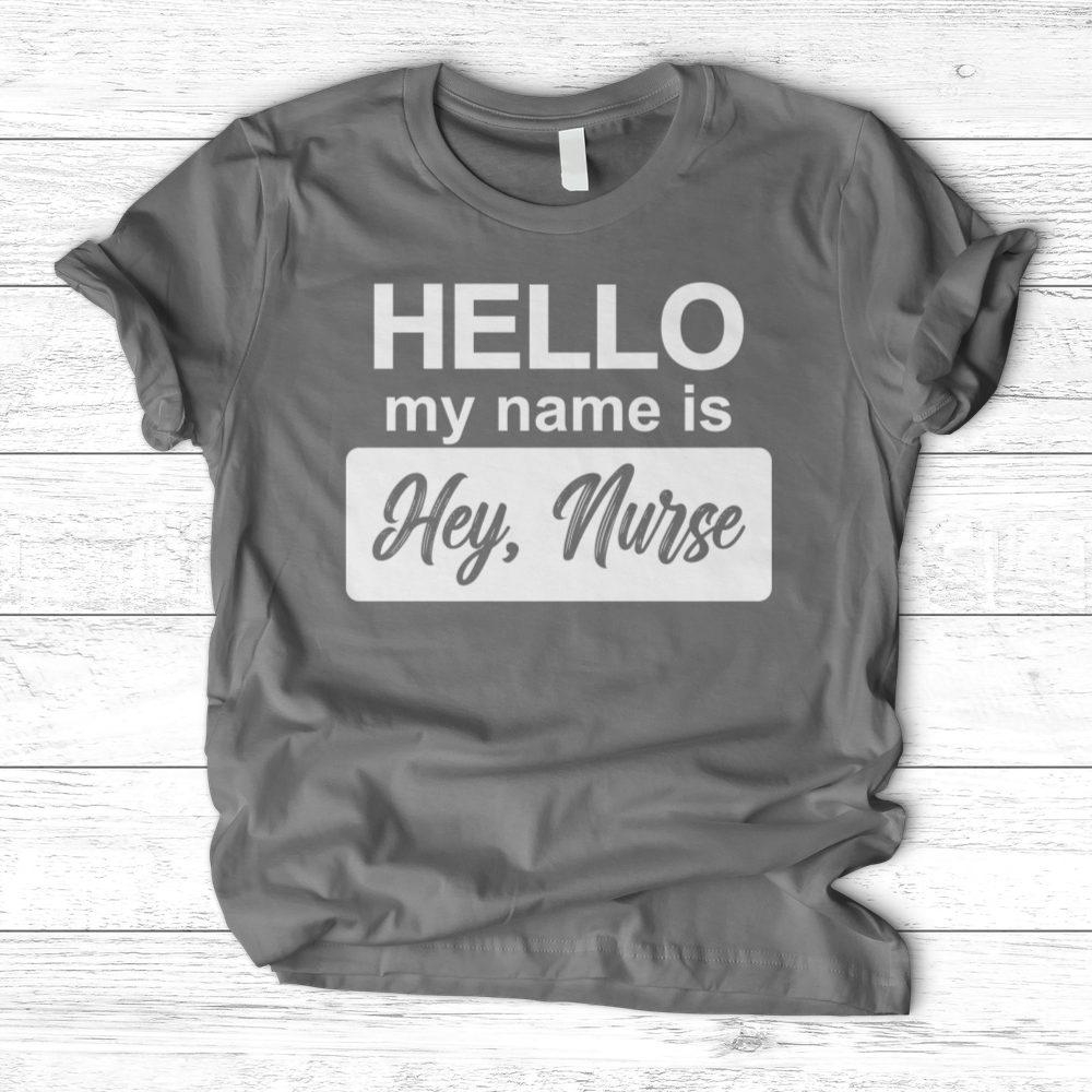 ''Hey Nurse'' T-Shirt