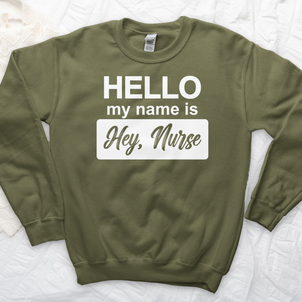 ''Hey, Nurse White'' Sweatshirt