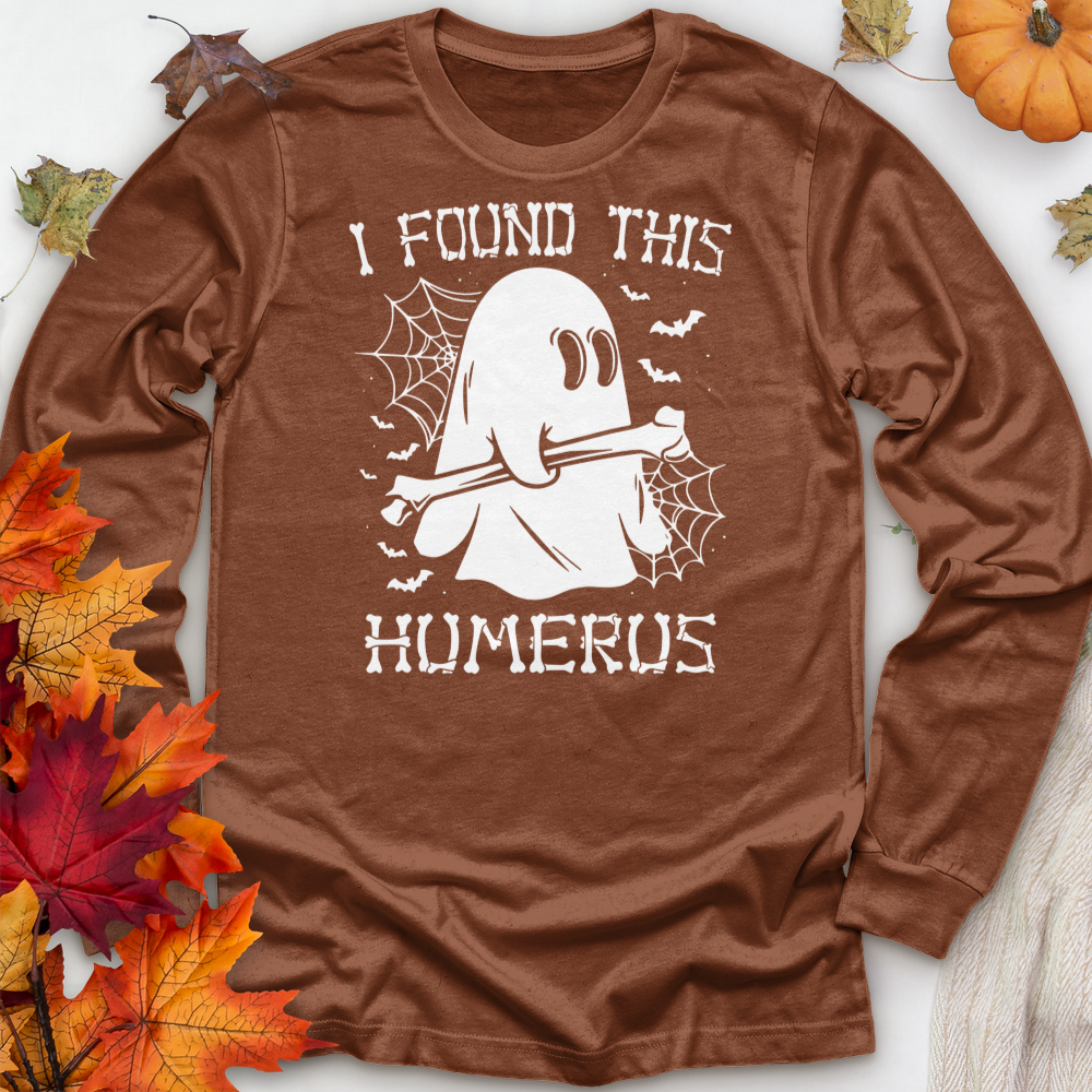 ''I Found This Humerus'' Long Sleeve T-Shirt