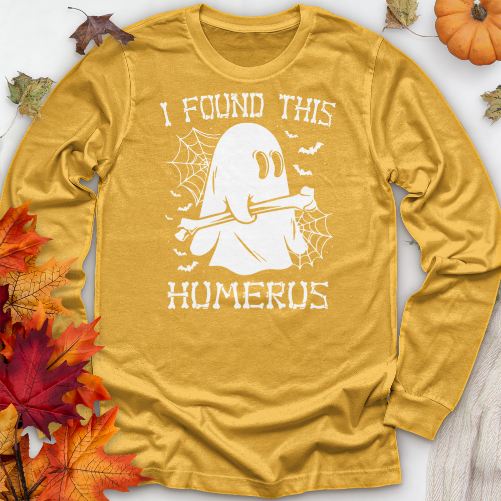 ''I Found This Humerus'' Long Sleeve T-Shirt