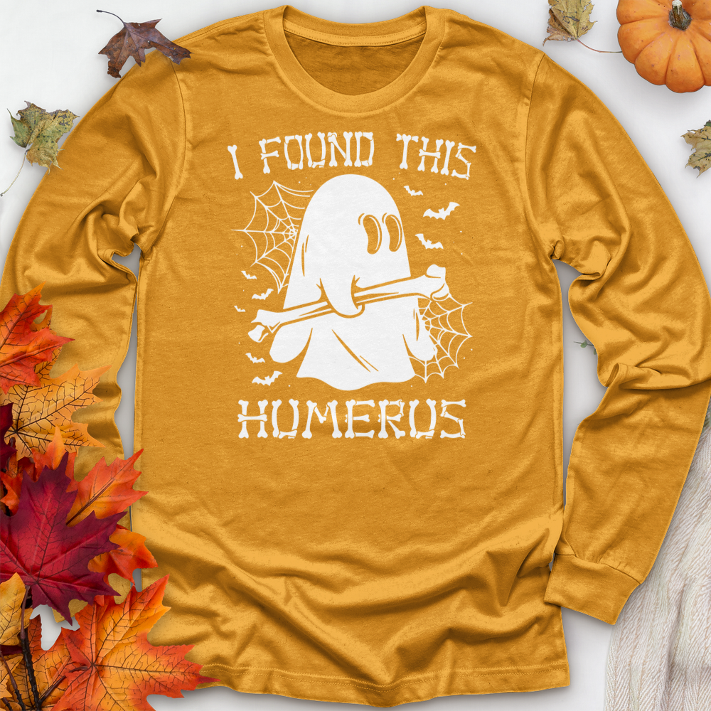 ''I Found This Humerus'' Long Sleeve T-Shirt