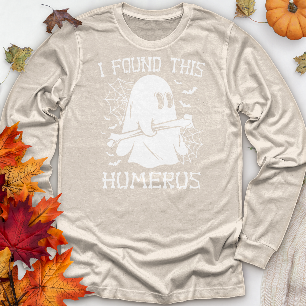 ''I Found This Humerus'' Long Sleeve T-Shirt