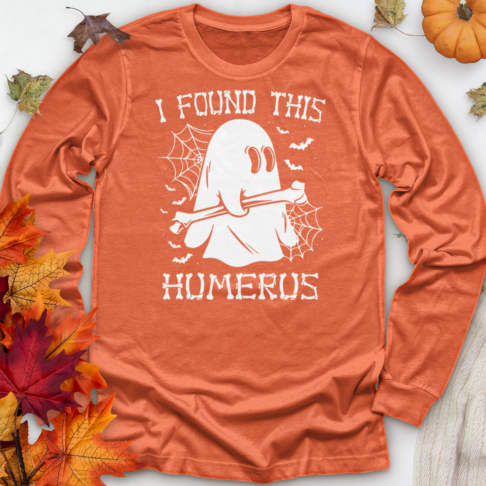 ''I Found This Humerus'' Long Sleeve T-Shirt