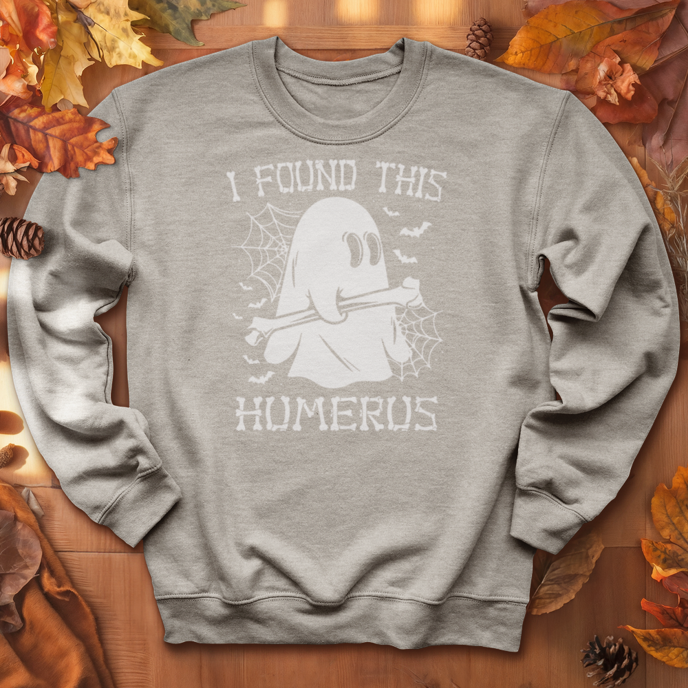 ''I Found This Humerus'' Sweatshirt