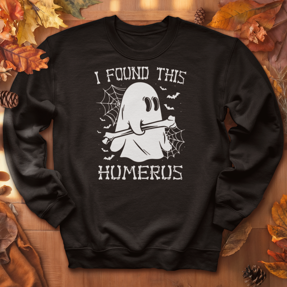 ''I Found This Humerus'' Sweatshirt