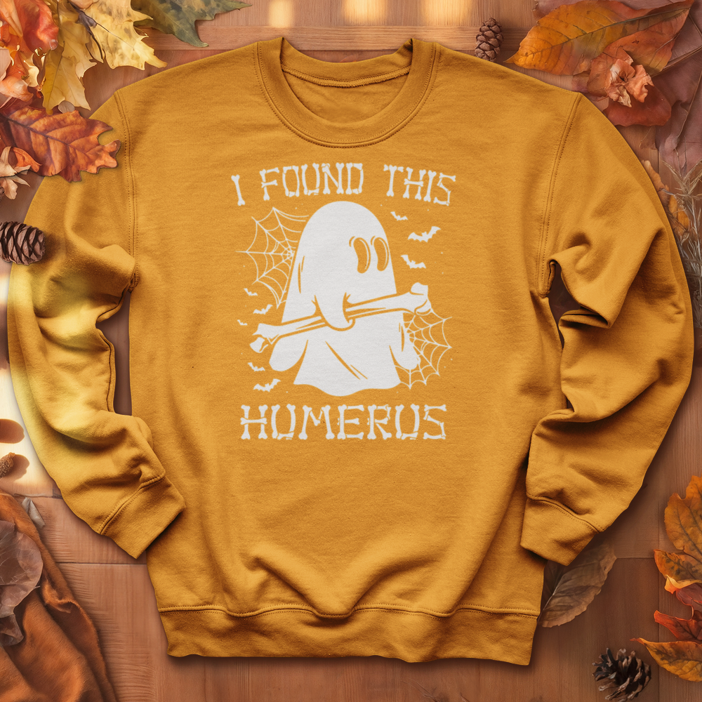 ''I Found This Humerus'' Sweatshirt