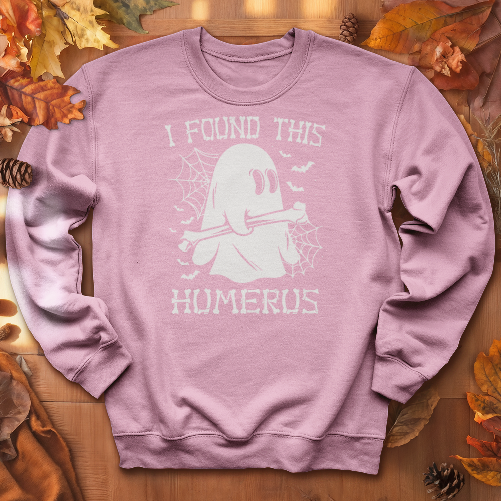 ''I Found This Humerus'' Sweatshirt