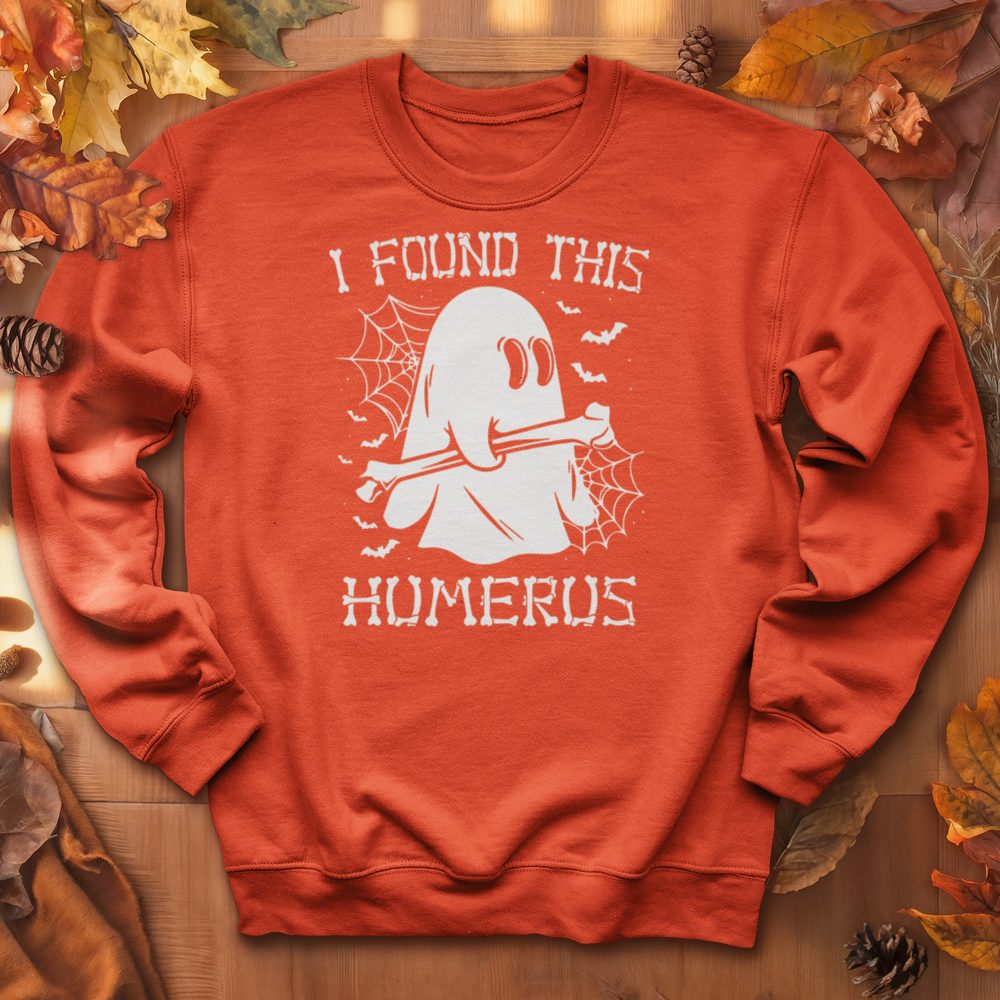 ''I Found This Humerus'' Sweatshirt