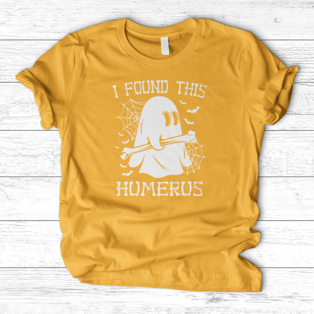 'I Found This Humerus' T-Shirts