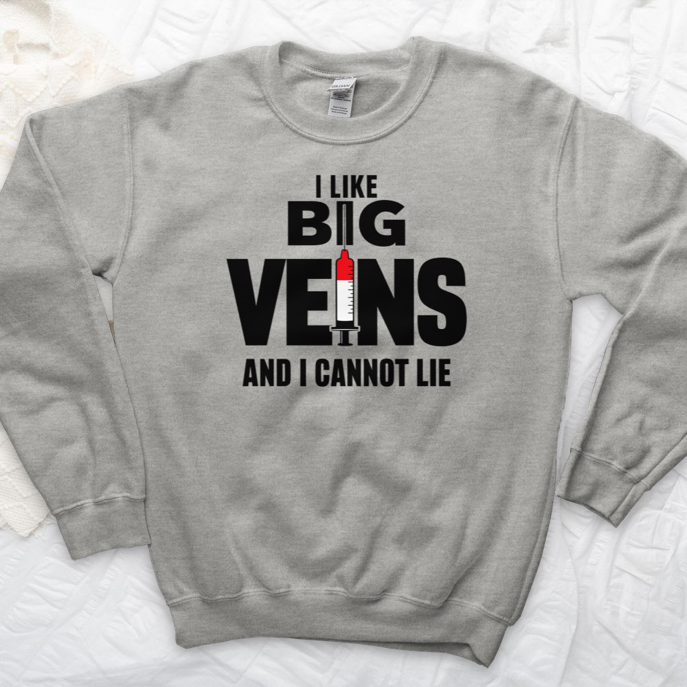 ''I Like Big Veins'' Sweatshirt