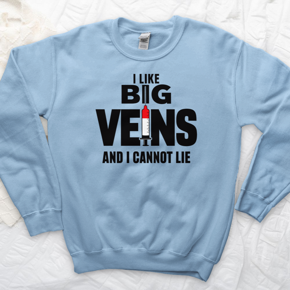 ''I Like Big Veins'' Sweatshirt