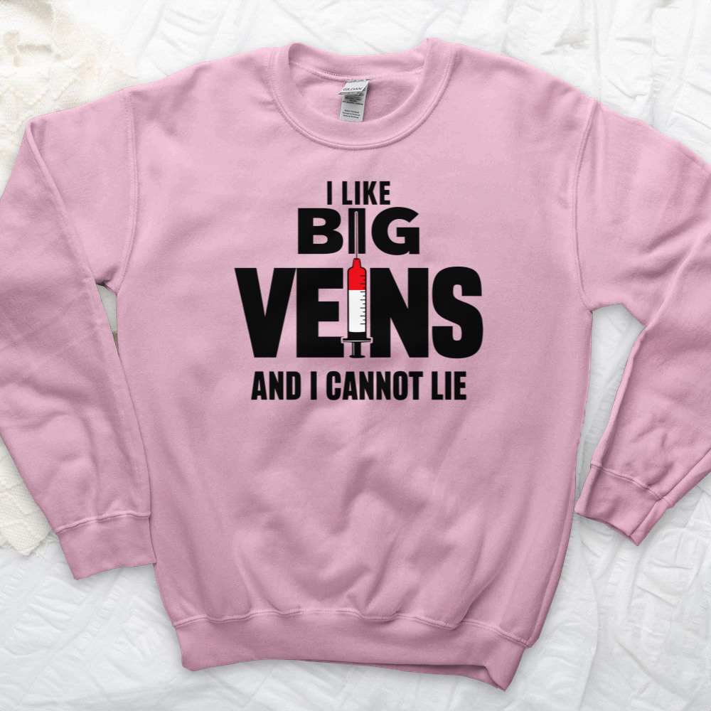 ''I Like Big Veins'' Sweatshirt