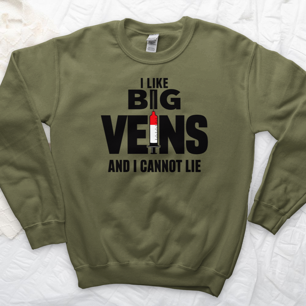 ''I Like Big Veins'' Sweatshirt