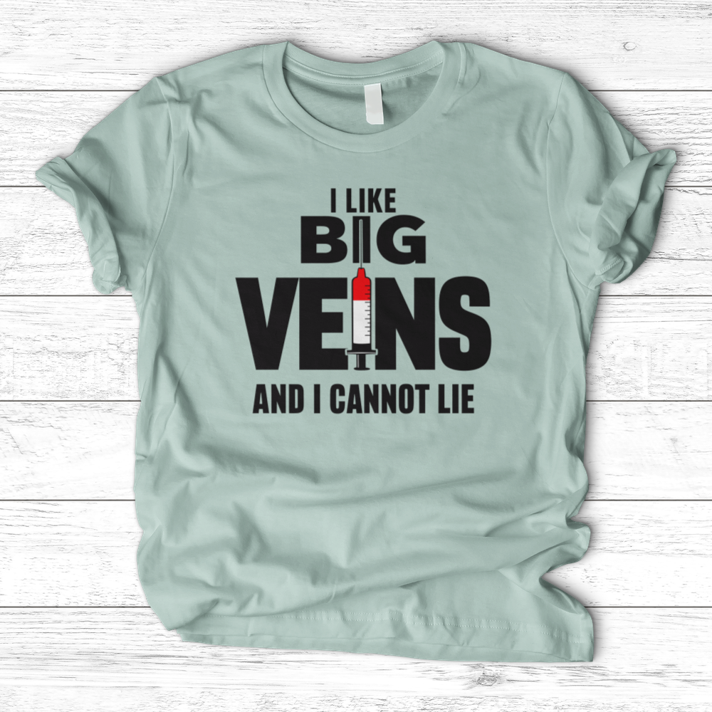 ''I Like Big Veins'' T-Shirt