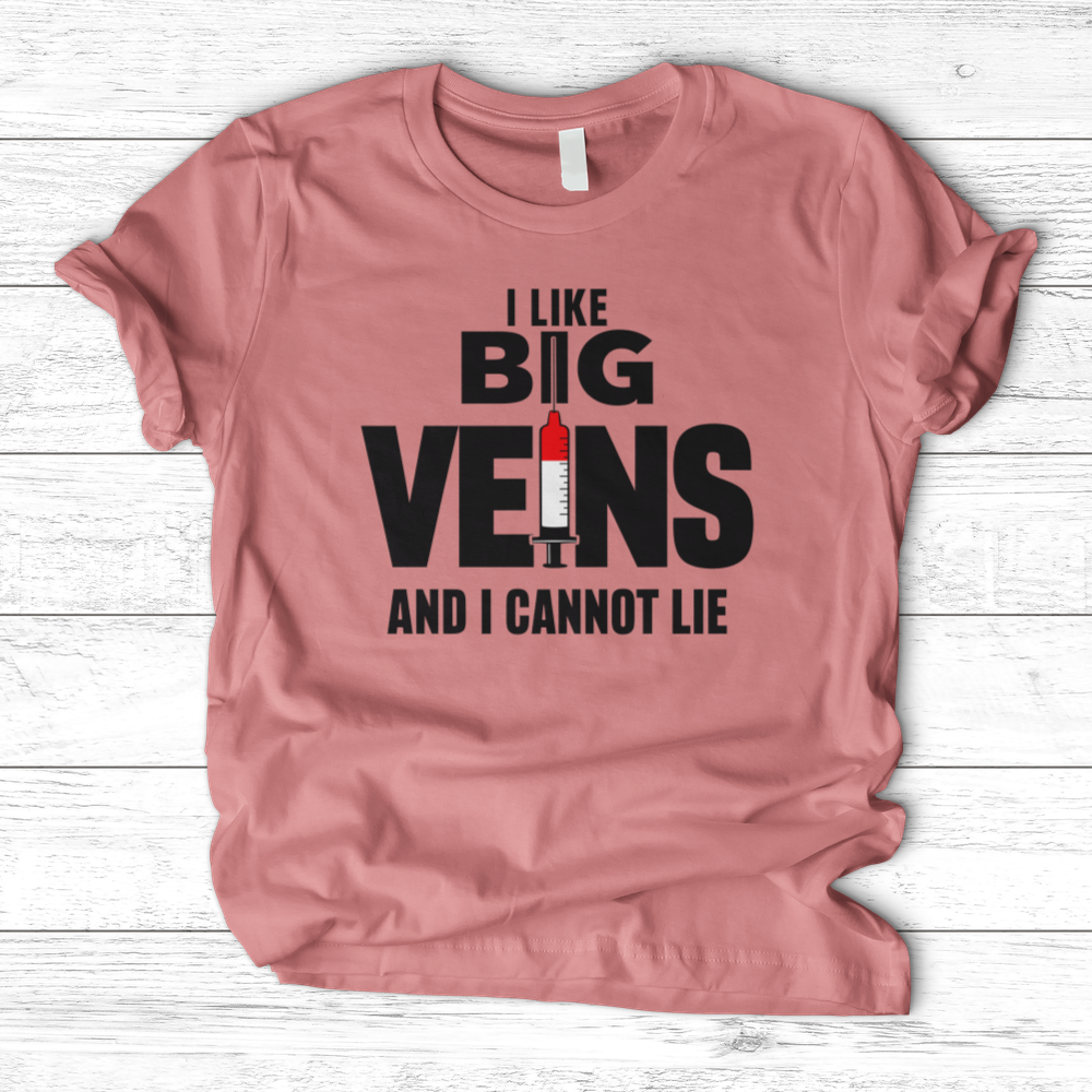 ''I Like Big Veins'' T-Shirt