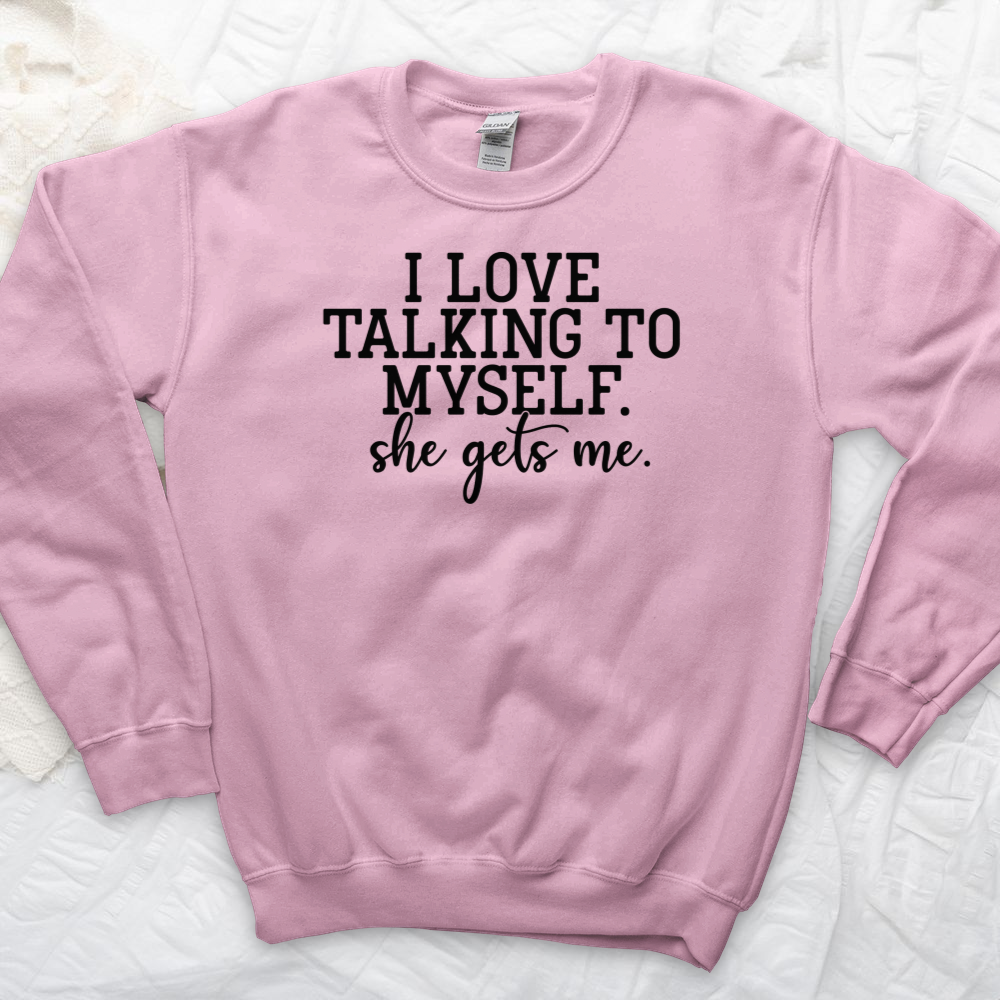 ''I Love Talking to Myself'' Sweatshirt