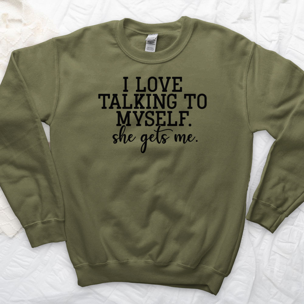 ''I Love Talking to Myself'' Sweatshirt