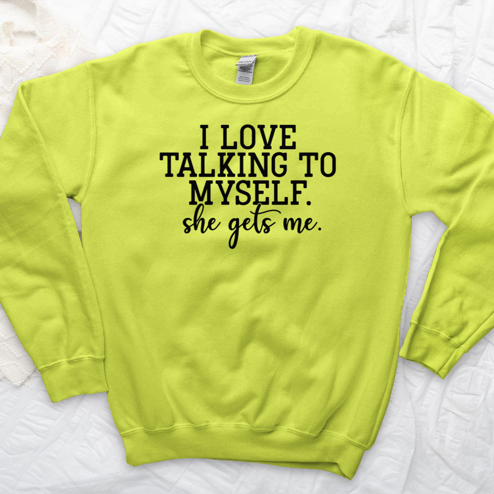 ''I Love Talking to Myself'' Sweatshirt