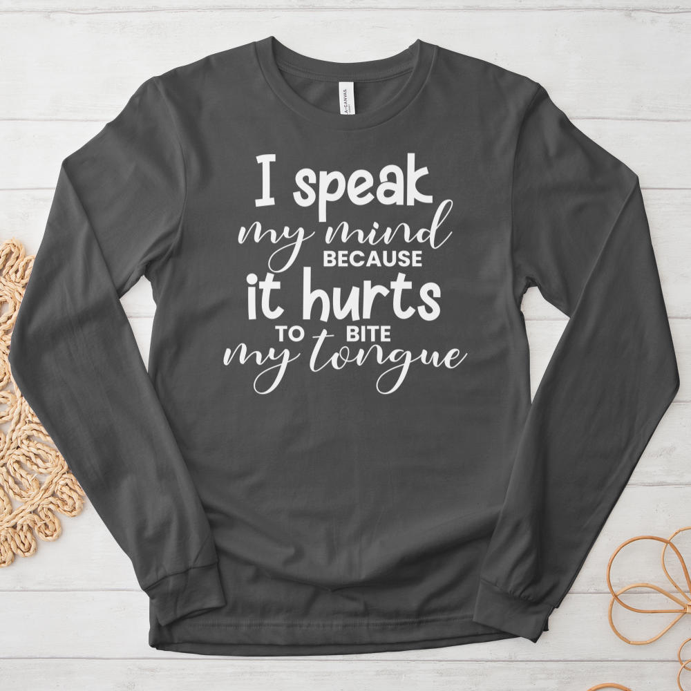 ''I Speak My Mind''  Long Sleeve Tee