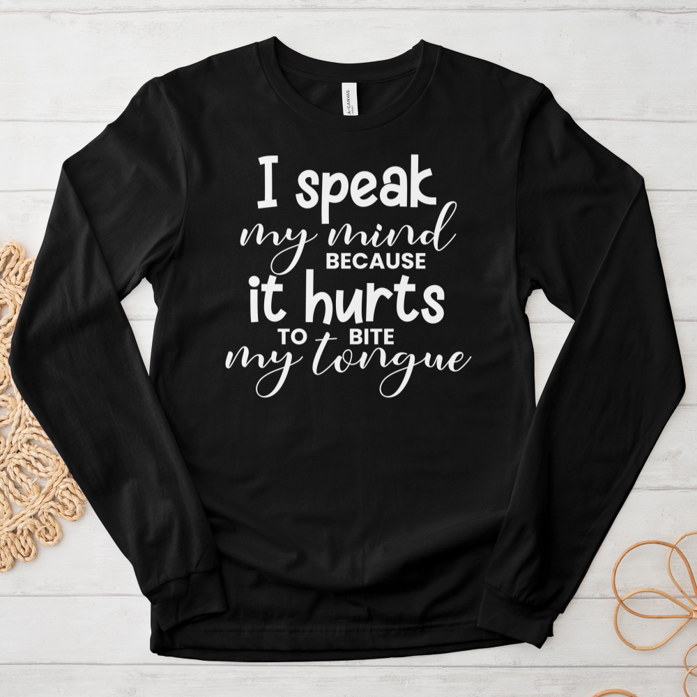 ''I Speak My Mind''  Long Sleeve Tee