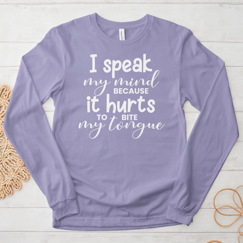 ''I Speak My Mind''  Long Sleeve Tee