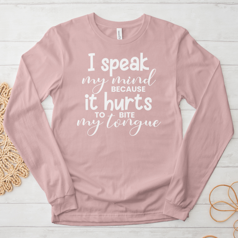 ''I Speak My Mind''  Long Sleeve Tee