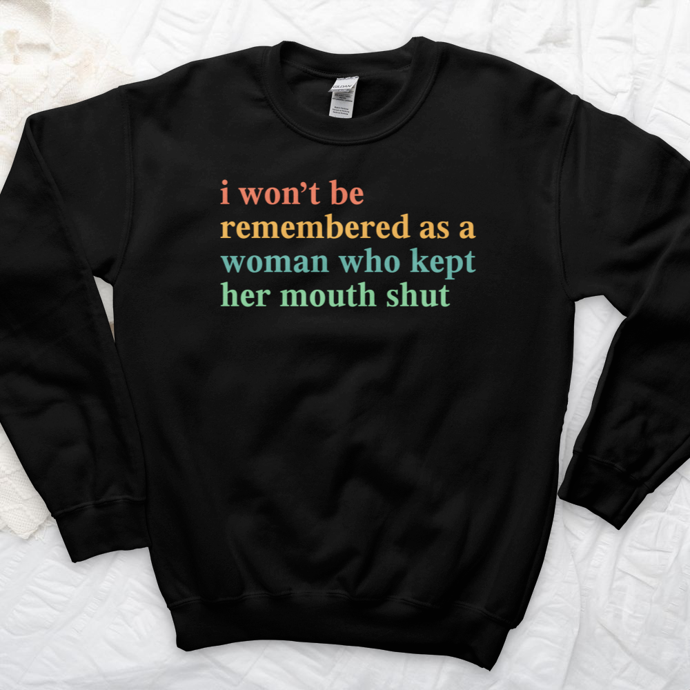 ''I Won't Be Remembered'' Sweatshirt