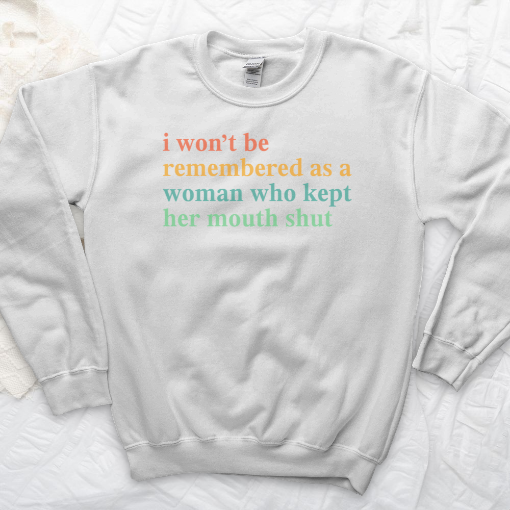 ''I Won't Be Remembered'' Sweatshirt