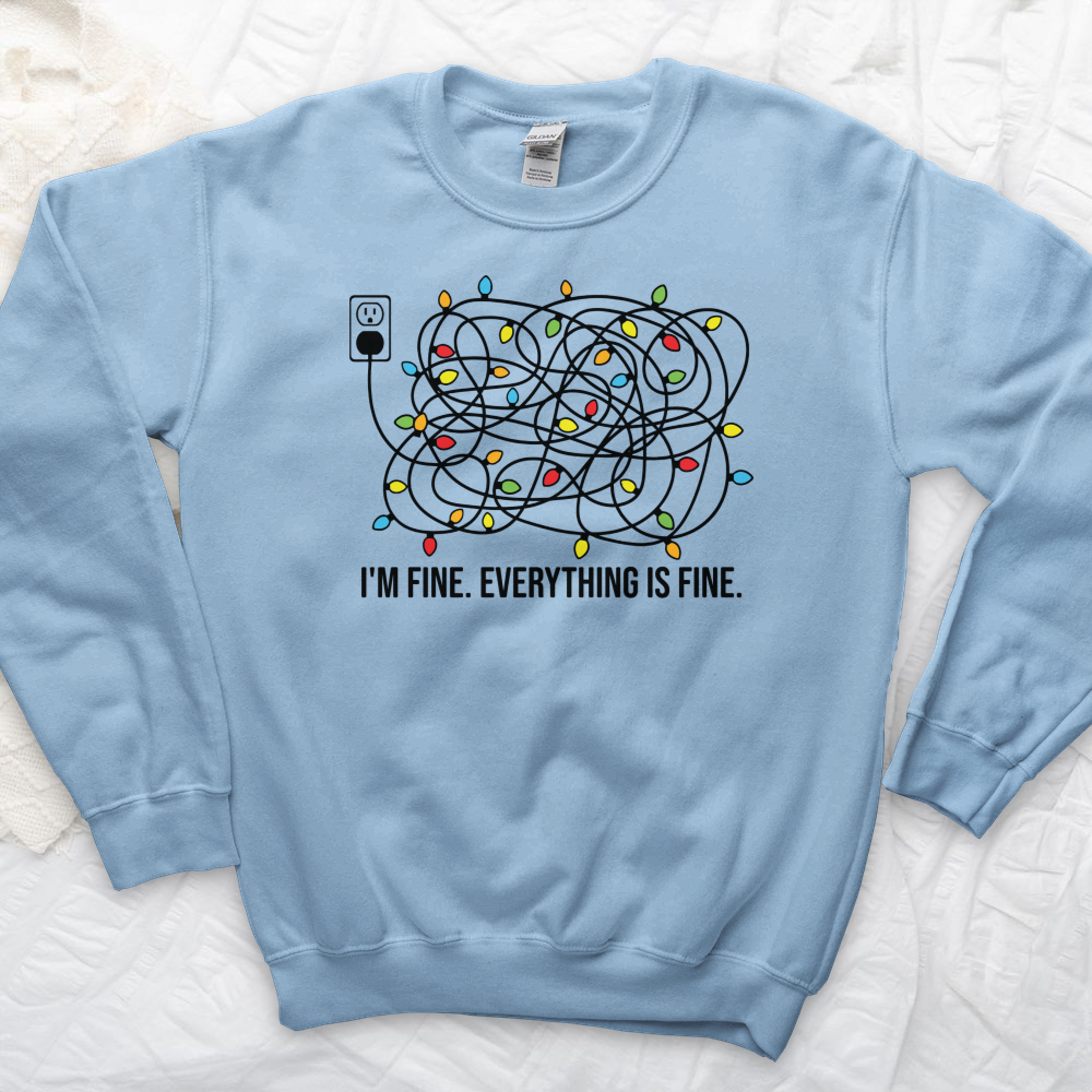 ''I'm Fine Everything Is Fine'' Sweatshirt