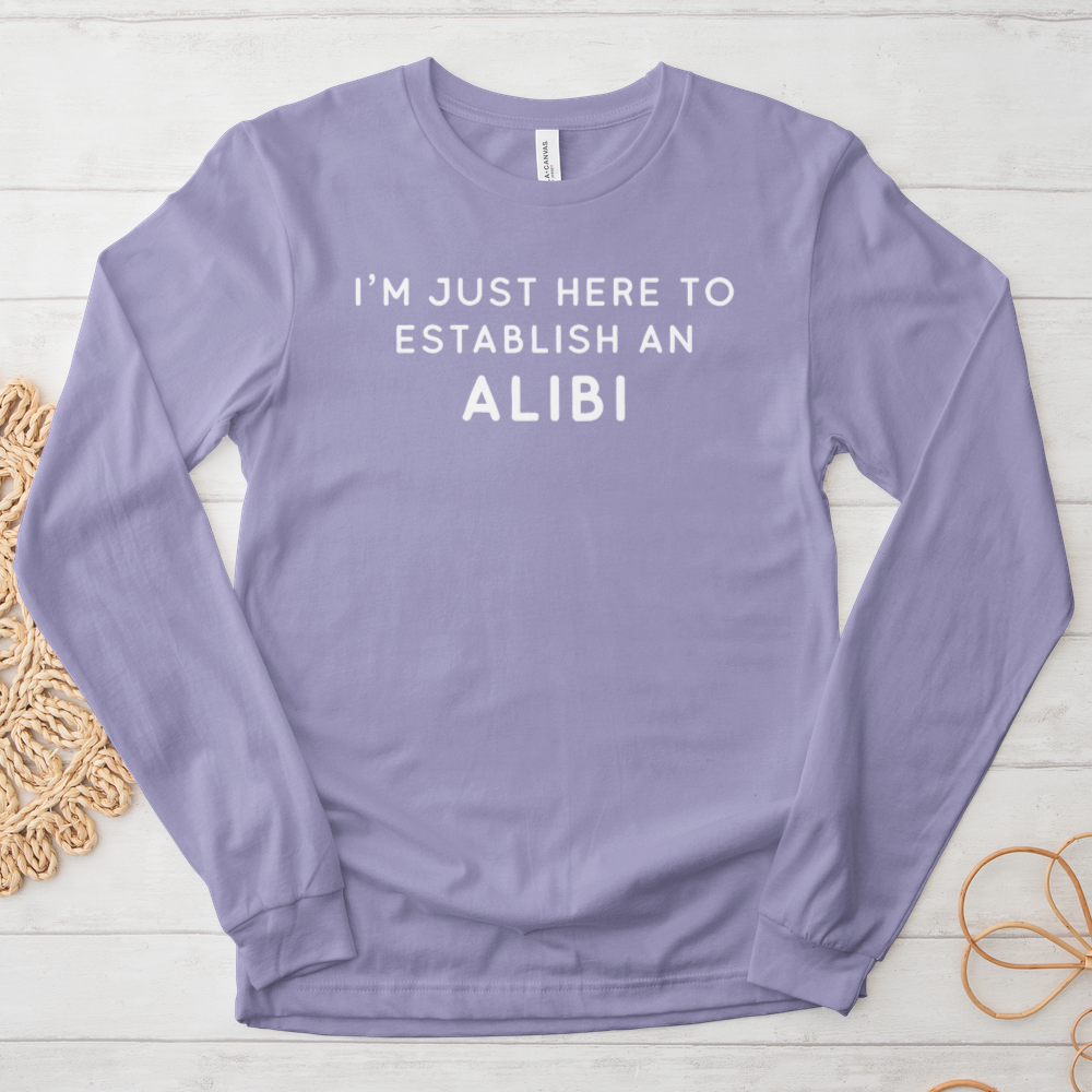 ''My Alibi'' Long Sleeve T-Shirt