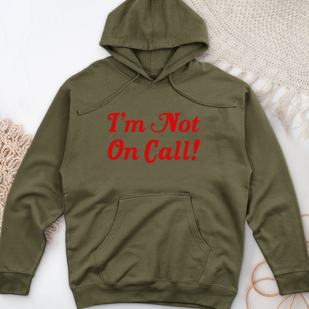 ''I'm Not on Call'' Hoodie