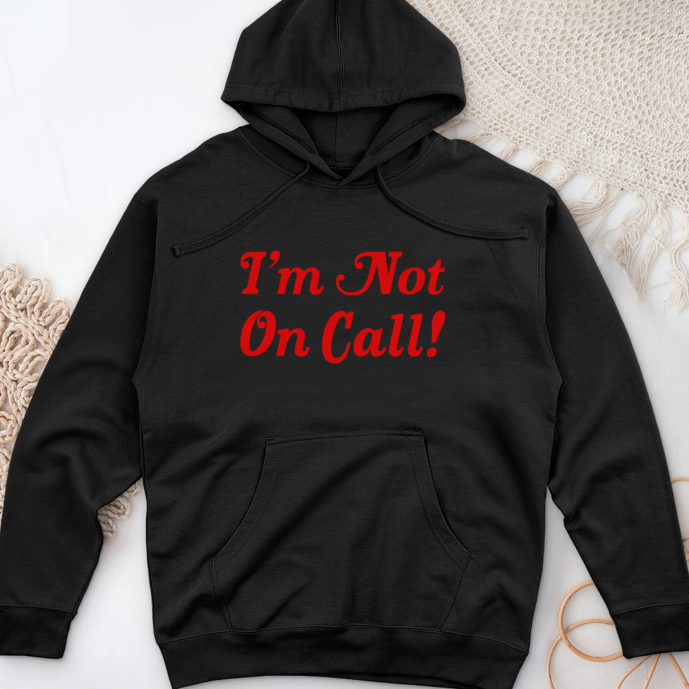 ''I'm Not on Call'' Hoodie