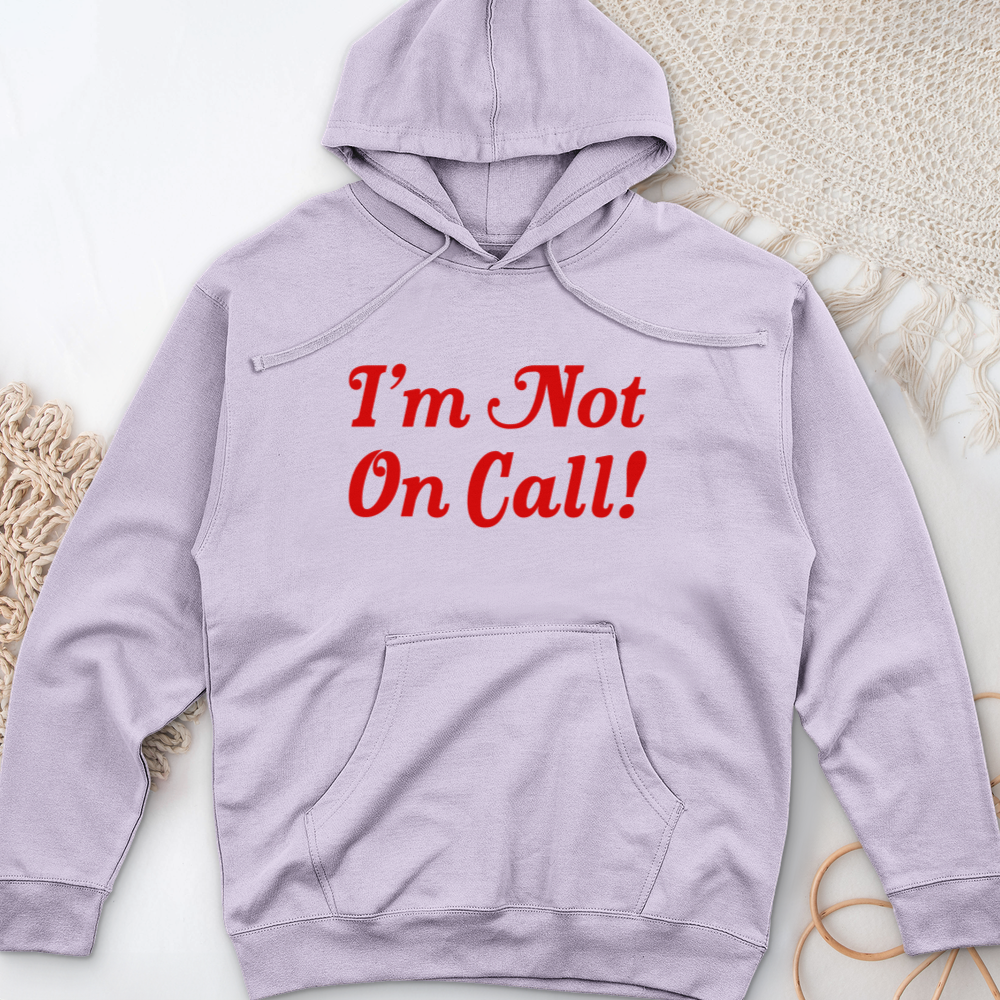 ''I'm Not on Call'' Hoodie