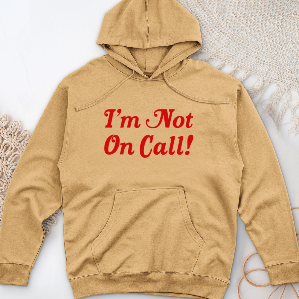 ''I'm Not on Call'' Hoodie